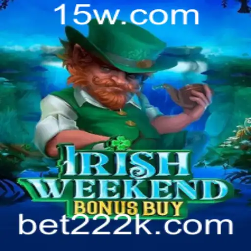 Explorando o Fascinante Mundo de IrishWeekendBonusBuy no Ambiente de Apostas Online bet222